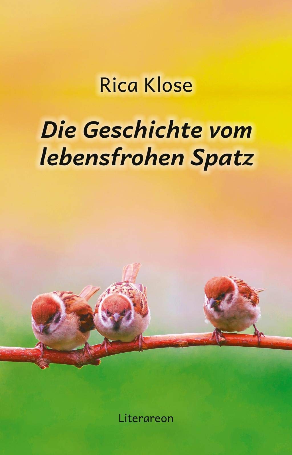 Die Geschichte vom lebensfrohen Spatz Novels & Short Stories