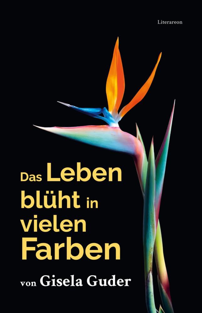 Das Leben blüht in vielen Farben (Literareon) Essays & Short Stories