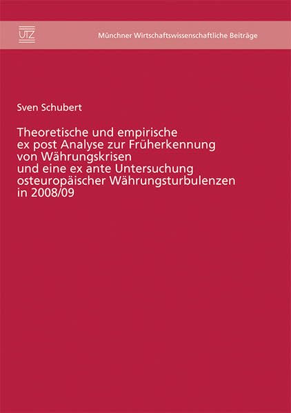 Theoretische und empirische ex post Analyse zur Früherkennung von Währungskrisen und eine ex ante Untersuchung osteuropäischer Währungsturbulenzen in ... wirtschaftswissenschaftliche Beiträge) Law
