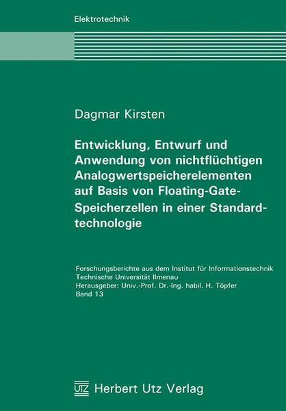 Entwicklung, Entwurf und Anwendung von nichtflüchtigen Analogwertspeicherelementen auf Basis von Floating-Gate-Speicherzellen in einer Standardtechnologie (Elektrotechnik) Learning & Reference