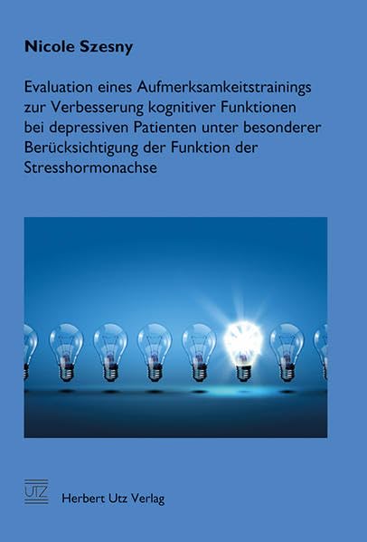 Evaluation eines Aufmerksamkeitstrainings zur Verbesserung kognitiver Funktionen bei depressiven Patienten unter besonderer Berücksichtigung der Funktion der Stresshormonachse (Psychologie) Health, Nutrition & Fitness