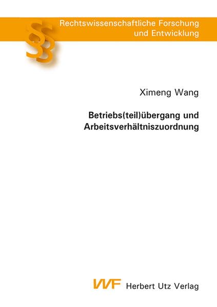 Betriebs(teil)übergang und Arbeitsverhältniszuordnung (Rechtswissenschaftliche Forschung und Entwicklung) Law