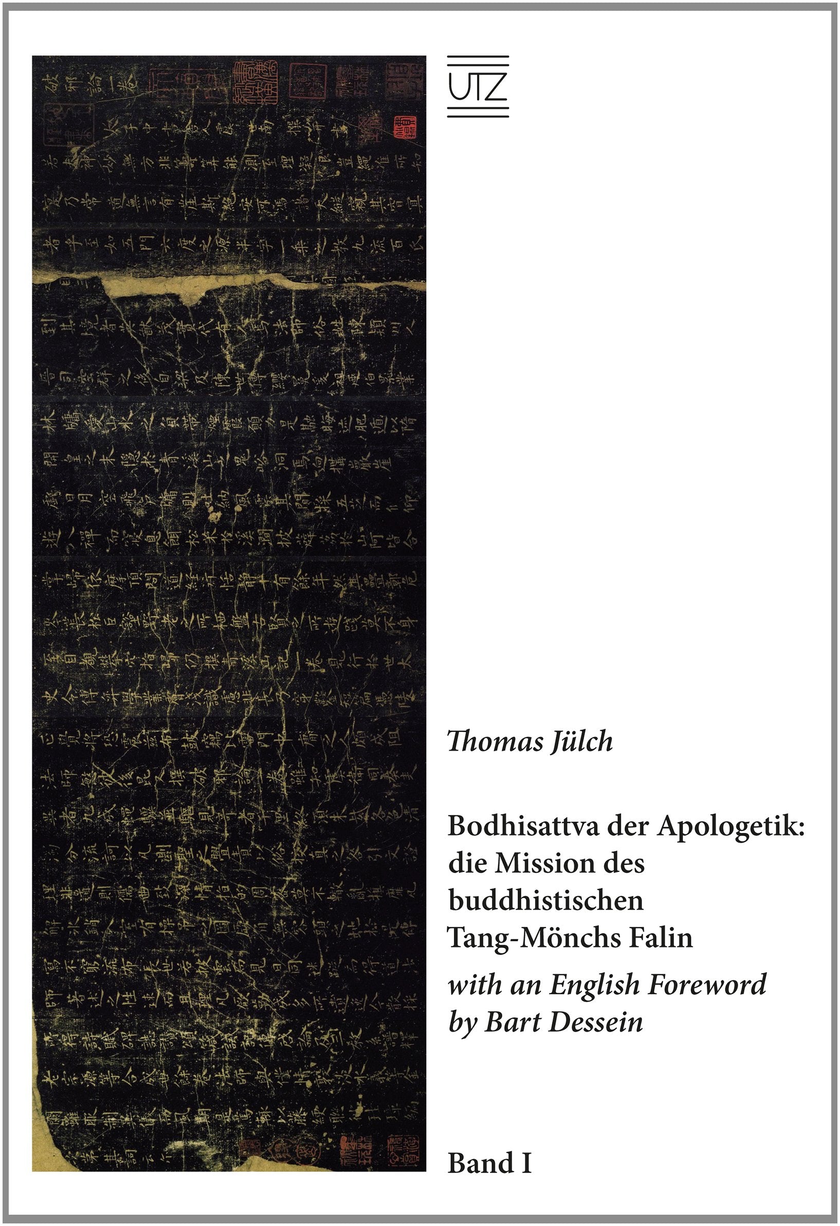 Bodhisattva der Apologetik: die Mission des buddhistischen Tang-Mönchs Falin: With an English Foreword by Dessein, Bart (Sprach- und Literaturwissenschaft) Contemporary literature