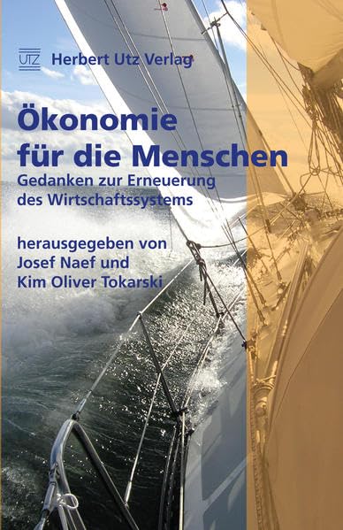 Ökonomie für die Menschen: Gedanken zur Erneuerung des Wirtschaftssystems (Sachbuch) Law