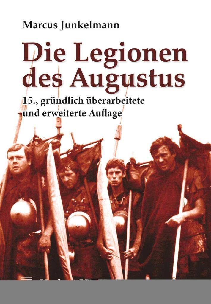 Die Legionen des Augustus: Vorwort von Wilfried Stroh (Sachbuch) Natural Sciences