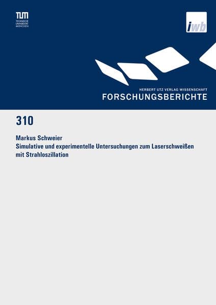 Simulative und experimentelle Untersuchungen zum Laserschweißen mit Strahloszillation Business & Technology