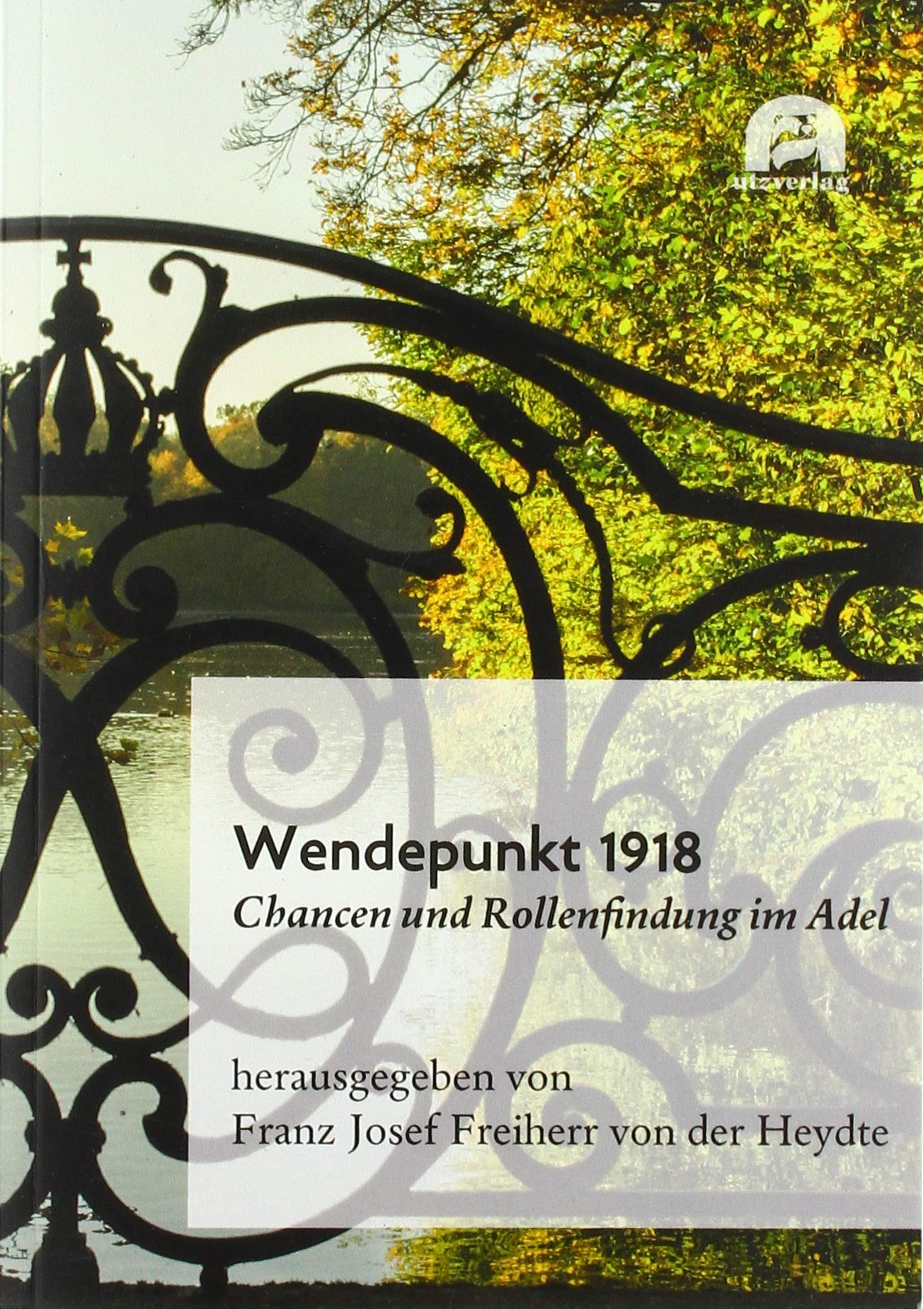 Wendepunkt 1918: Chancen und Rollenfindung im Adel (Geschichtswissenschaften) Politics & History