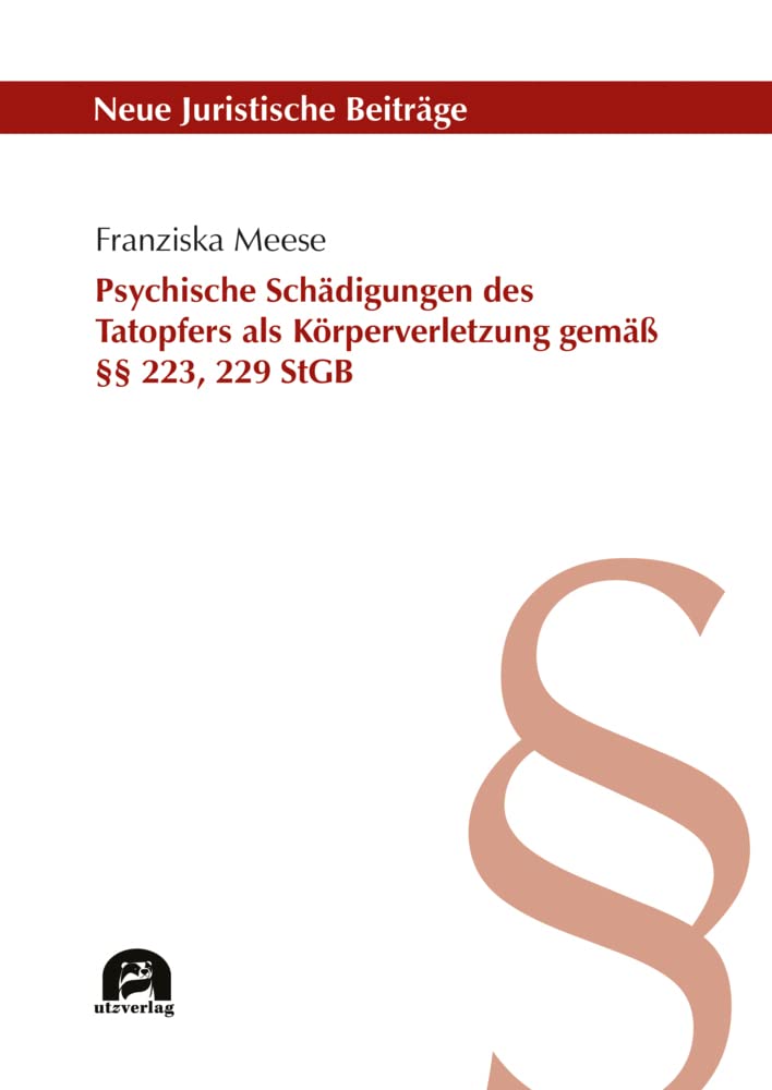 Psychische Schädigungen des Tatopfers als Körperverletzung gemäß §§ 223, 229 StGB Law