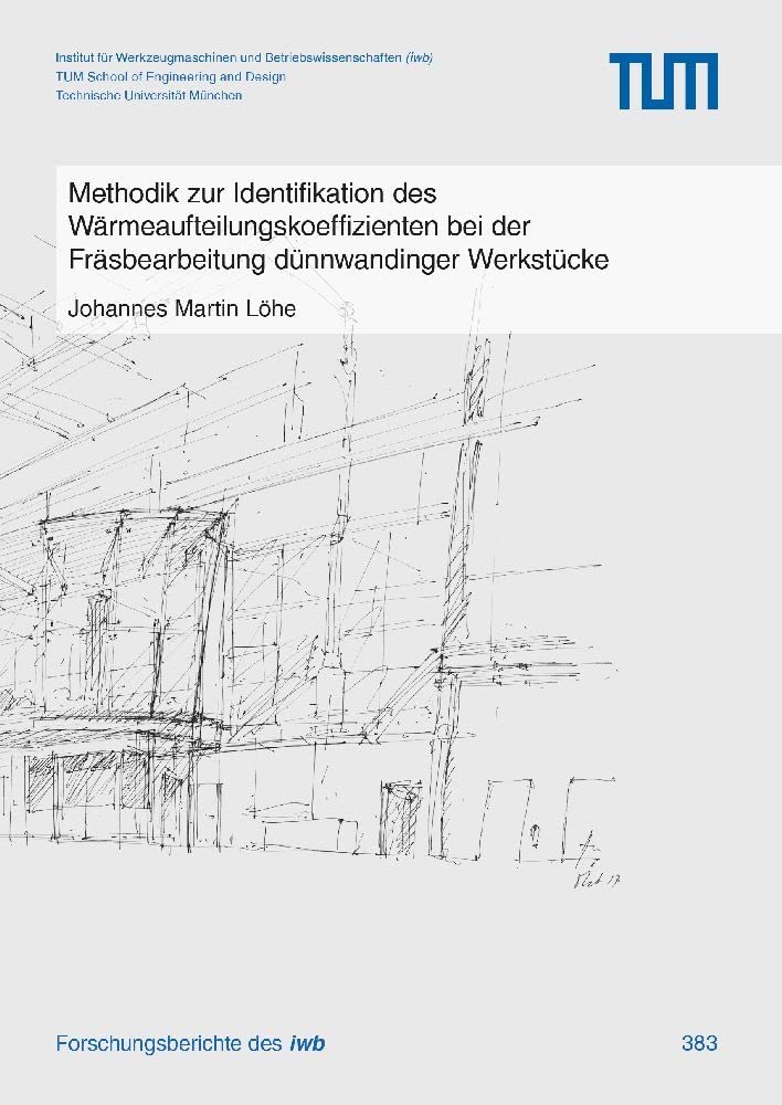 Methodik zur Identifikation des Wärmeaufteilungskoeffizienten bei der Fräsbearbeitung dünnwandinger Werkstücke (Forschungsberichte IWB) Business & Technology
