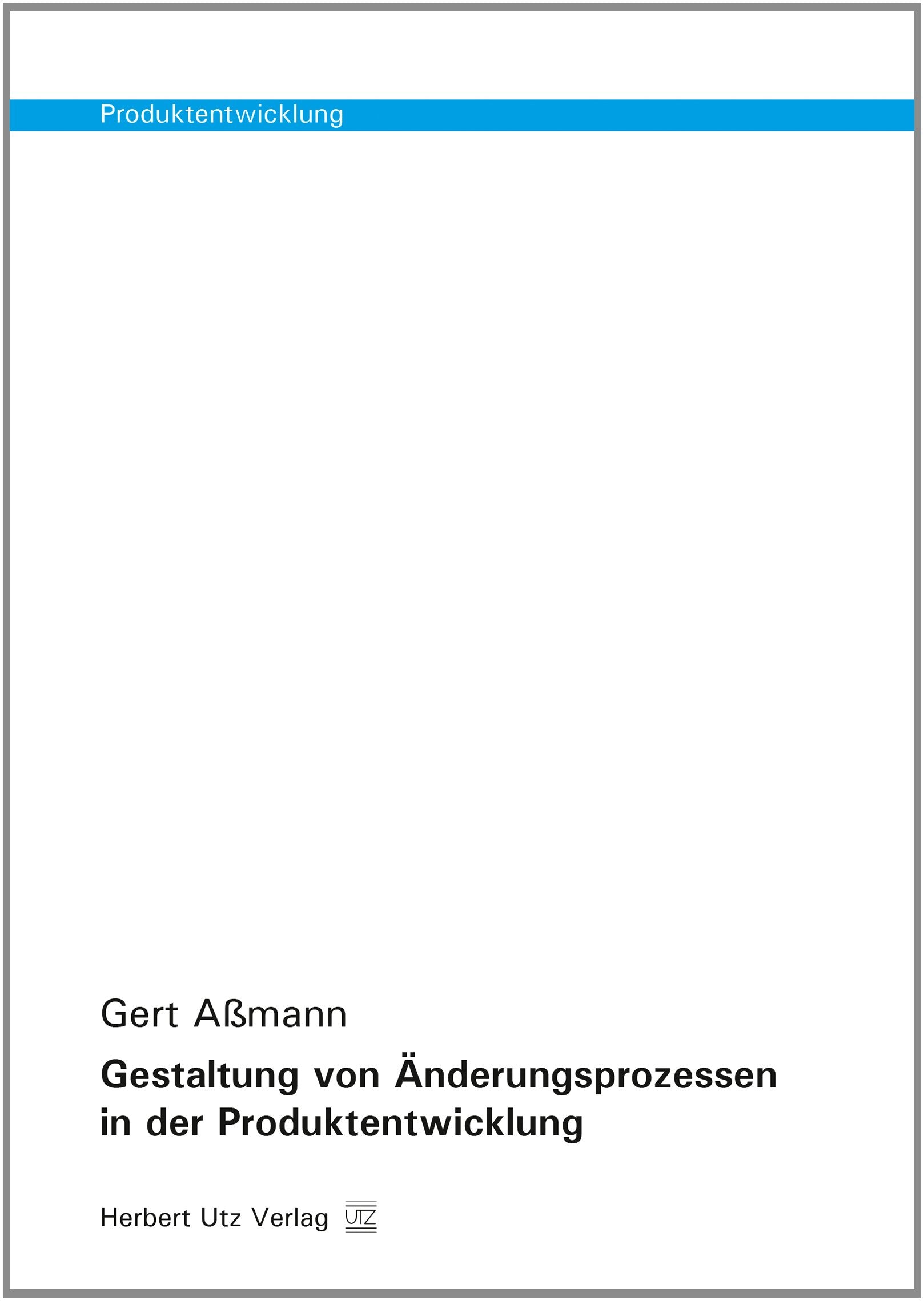 Gestaltung von Änderungsprozessen in der Produktentwicklung Business & Technology