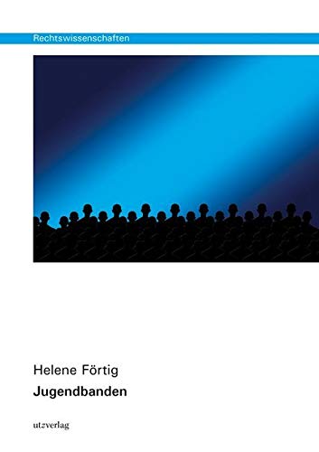 Jugendbanden: Dissertationsschrift (Rechtswissenschaften) Law