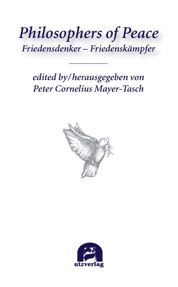 Philosophers of Peace. Friedensdenker – Friedenskämpfer (Philosophie) Philosophy