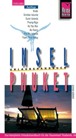 Insel Phuket: Das komplette Handbuch für das Urlaubsparadies Thailands (Reise Know-How) Travel