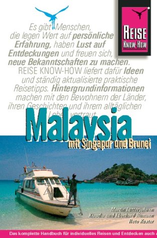 Malaysia mit Singapur und Brunei. Das komplette Handbuch für individuelles Reisen und Entdecken auch abseits der Hauptrouten (Livre en allemand) book