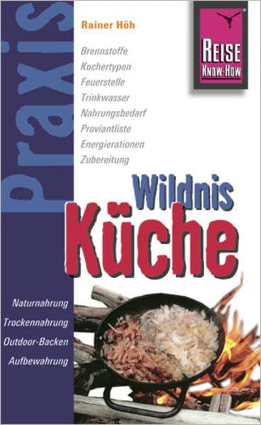 Reise Know-How Praxis:Wildnis-Küche Leisure, Home & Garden