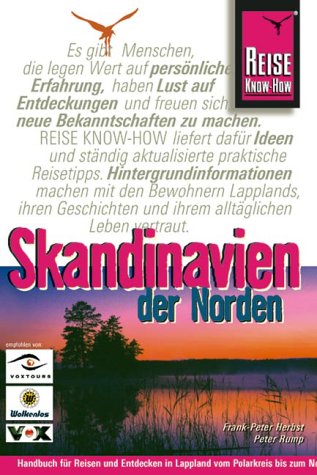 Skandinavien der Norden: Handbuch für Reisen und Abenteuer in Lappland vom Polarkreis bis zum Nordkap zu allen Jahreszeiten. Mini-Sprachführer, ... Oslo, Stockholm und Helsinki (Reise Know-How) Travel Books