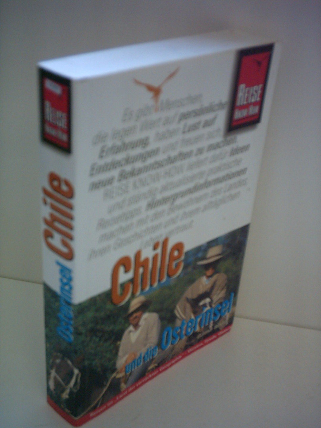 Chile und die Osterinsel: Reisen im Land der "verrückten Geografie" - Wüsten, Fjorde, Gletscher, Küsten, Andengipfel, Seen, Inseln und Urwälder (Reise Know-How) Travel Books
