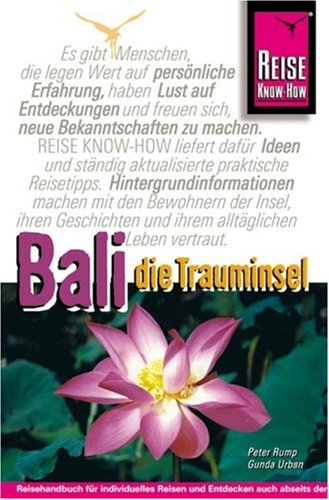 Bali, Die Trauminsel: Handbuch für Indonesiens schönste Urlaubsregion (Reise Know-How) Leisure, Home & Garden