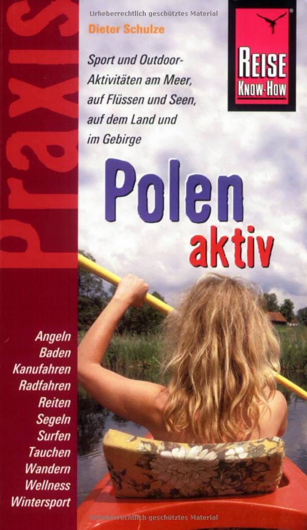 Reise Know-How Praxis: Polen aktiv: Tipps für aktive Erholung und sportliche Abwechslung (Praxis-Reihe) Leisure, Home & Garden