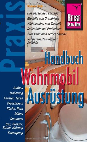 Reise Know-How Praxis: Wohnmobil-Ausrüstung: Ratgeber mit vielen praxisnahen Tipps und Informationen (Praxis-Reihe) Leisure, Home & Garden