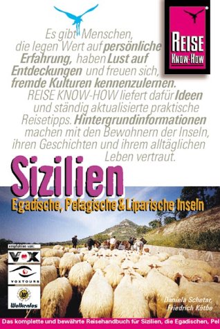 Sizilien – Egadische, Pelagische und Liparische Inseln: Das komplette Reisehandbuch für individuelles entdecken in Süditalien: Palermo, Ätna und die vorgelagerten Inseln Siziliens (Reise Know-How) Travel Books
