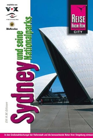 Sydney und seine Nationalparks. City-Guide.: In die Metropole Australiens eintauchen. Berühmtes und Verstecktes individuell entdecken (City alt) Books