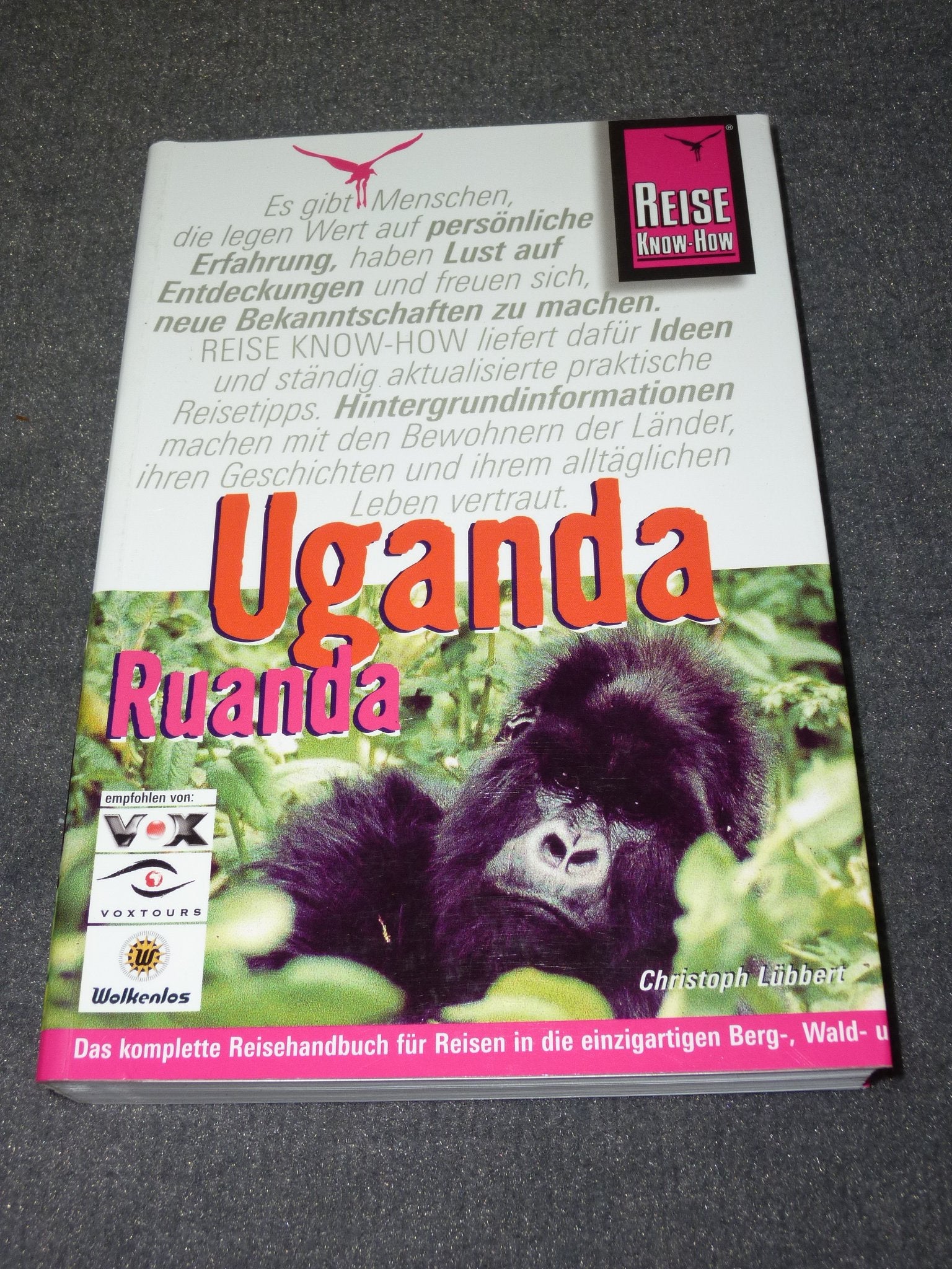 Uganda, Ruanda - Das komplette Reisehandbuch für Reisen in die einzigartigen Berg-, Wald- und Seenlandschaften Ugandas und Ruandas Leisure, Home & Garden