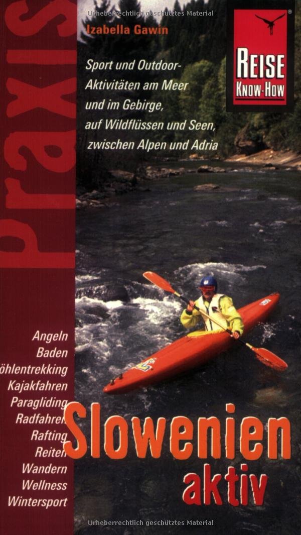 Reise Know-How Praxis: Slowenien aktiv: Tipps für aktive Erholung und sportliche Abwechslung (Praxis-Reihe) Leisure, Home & Garden