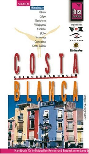 Costa Blanca mit Costa Calida: Urlaubshandbuch (Reise Know-How - Urlaubshandbuch) Leisure, Home & Garden
