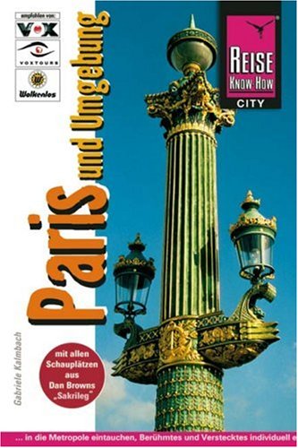 Paris und Umgebung: Mit allen Schauplätzen aus Dan Browns "Sakrileg" (City alt) Leisure, Home & Garden