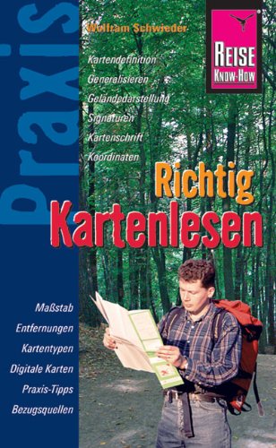 Reise Know-How Praxis: Richtig Kartenlesen: Ratgeber mit vielen praxisnahen Tipps und Informationen (Praxis-Reihe) Leisure, Home & Garden