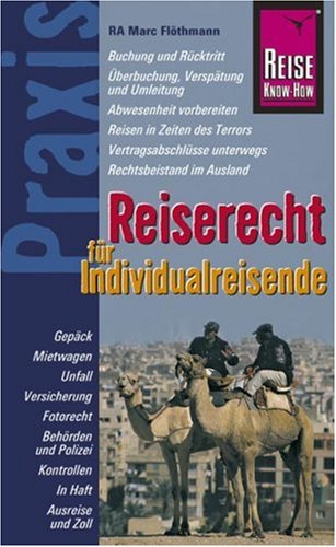 Reise Know-How Praxis: Reiserecht für Individualreisende: Ratgeber mit vielen praxisnahen Tipps und Informationen (Praxis-Reihe) Leisure, Home & Garden