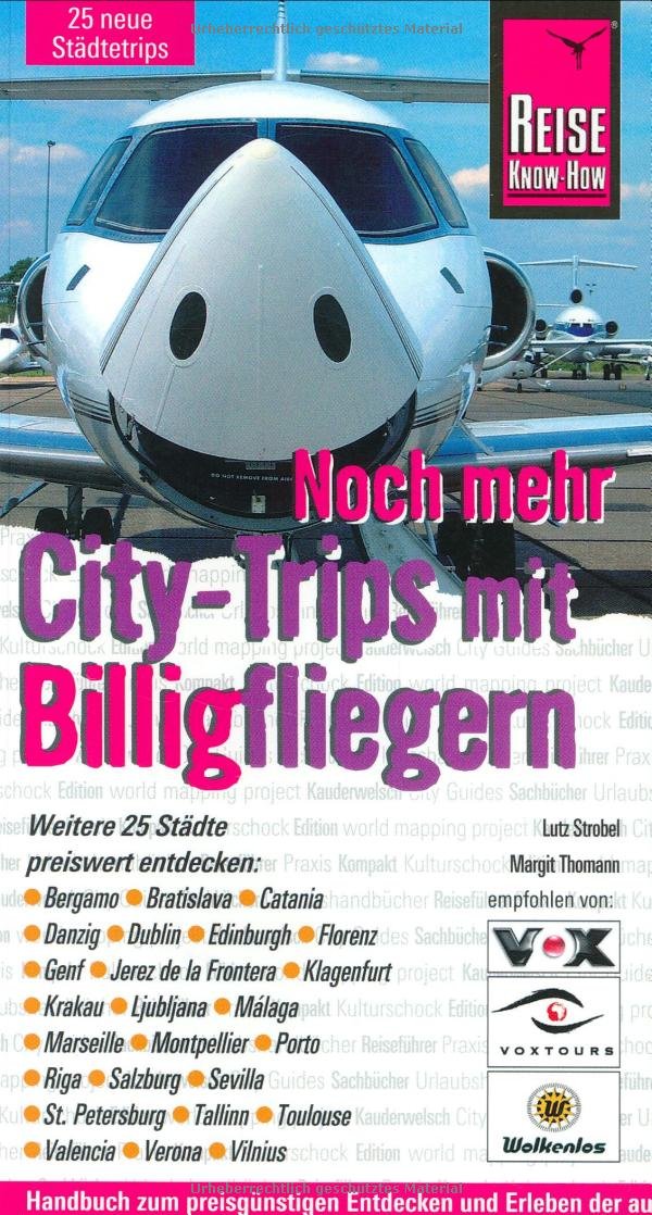 Reise Know-How: Noch mehr City-Trips mit Billigfliegern: Weitere 25 Städte Europas preisert entdecken (Reiseführer) Leisure, Home & Garden