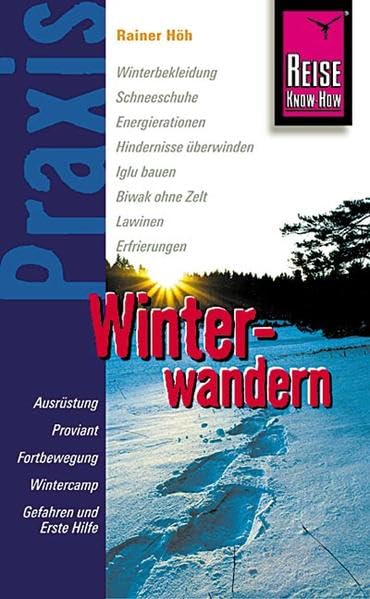 Reise Know-How Praxis:Winterwandern: Ratgeber mit vielen praxisnahen Tipps und Informationen (Praxis-Reihe) Leisure, Home & Garden