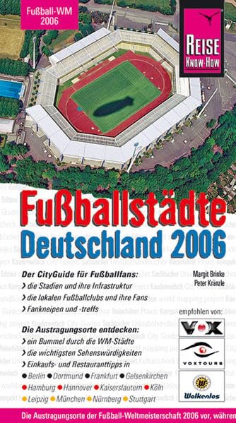 Fußballstädte Deutschland 2006: Die Austragungsorte der Fußball-Weltmeisterschaft 2006, vor, während und nach den Spielen erleben. Der Cityguide für ... München, Nürnberg, Stuttgart (Reise Know-How) Leisure, Home & Garden