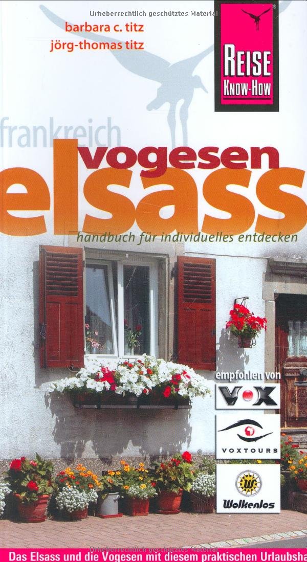 Elsass und Vogesen (Reise Know-How - Urlaubshandbuch) Leisure, Home & Garden