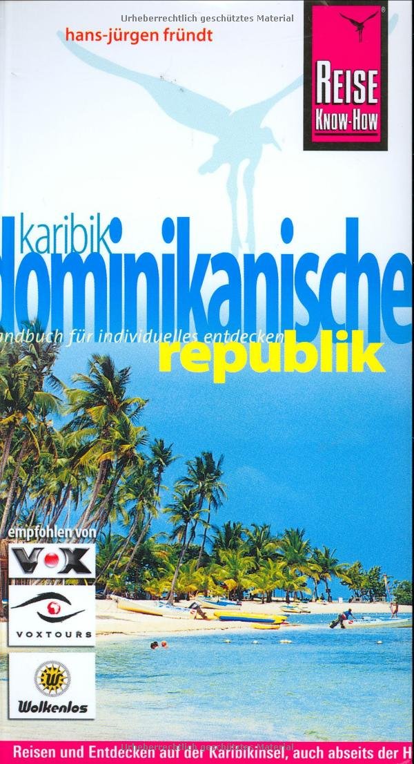Dominikanische Republik: in Farbe (Reise Know-How - Urlaubshandbuch) Leisure, Home & Garden
