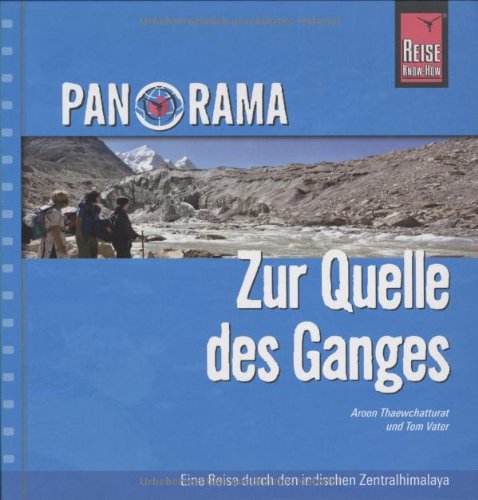 Reise Know-How Panorama Zur Quelle des Ganges - Eine Reise durch den indischen Zentralhimalaya: Reise-Bildband Leisure, Home & Garden