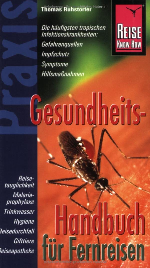 Reise Know-How Praxis: Gesundheitshandbuch für Fernreisen: Ratgeber mit vielen praxisnahen Tipps und Informationen (Praxis-Reihe) Medicine