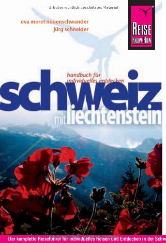 Reise Know-How Schweiz mit Liechtenstein: Reiseführer für individuelles Entdecken Leisure, Home & Garden