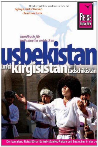 Reise Know-How Usbekistan und Kirgisistan mit Tadschikistan: Reiseführer für individuelles Entdecken Leisure, Home & Garden