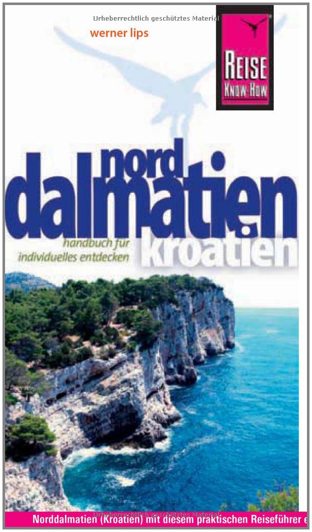 Reise Know-How Kroatien: Norddalmatien: Reiseführer für individuelles Entdecken Leisure, Home & Garden