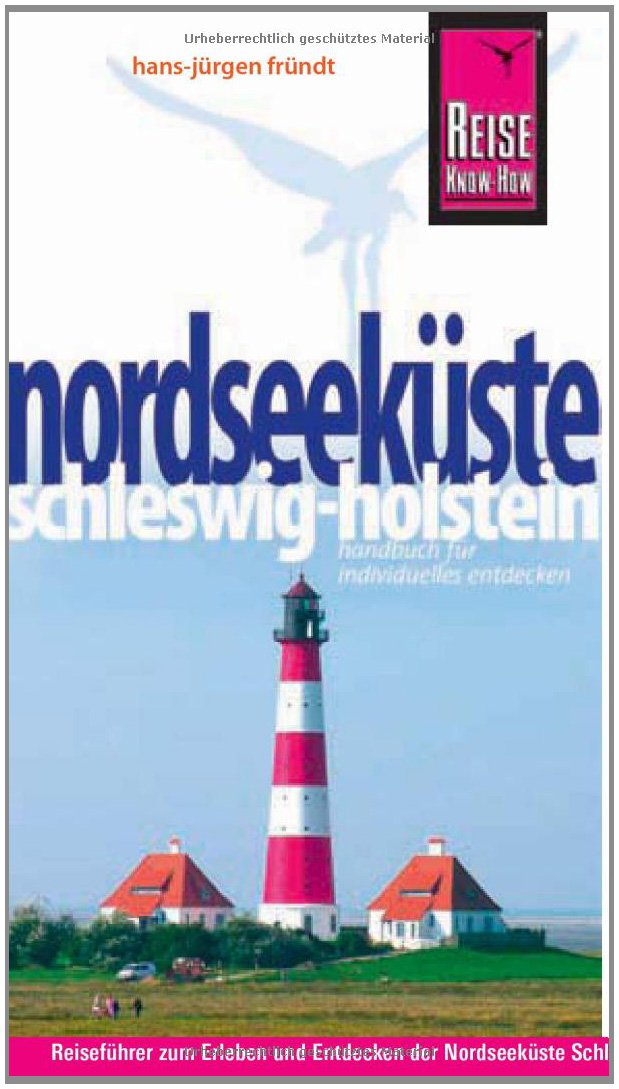 Reise Know-How Nordseeküste Schleswig-Holstein: Reiseführer für individuelles Entdecken Leisure, Home & Garden