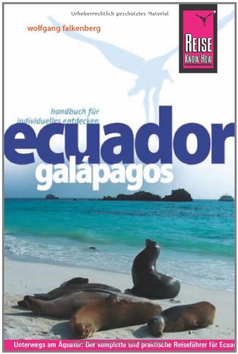 Reise Know-How Ecuador, Galápagos: Reiseführer für individuelles Entdecken Leisure, Home & Garden