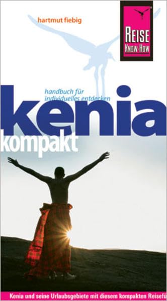 Reise Know-How Kenia kompakt: Reiseführer für individuelles Entdecken Leisure, Home & Garden