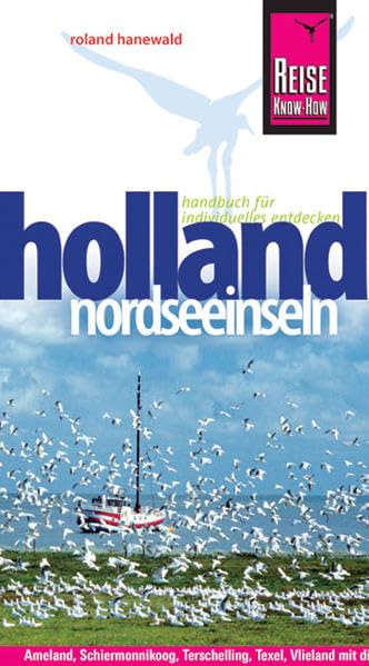 Reise Know-How Holland - Nordseeinseln: Reiseführer für individuelles Entdecken Leisure, Home & Garden