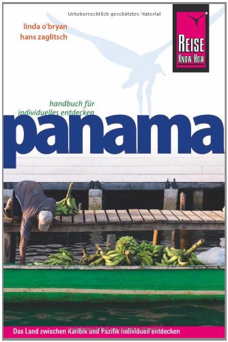Reise Know-How - Panama: Reiseführer für individuelles Entdecken Leisure, Home & Garden