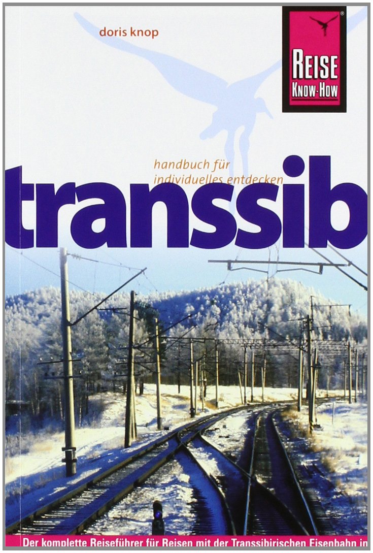 Reise Know-How Transsib: Reiseführer für individuelles Entdecken (Sachbuch) Leisure, Home & Garden