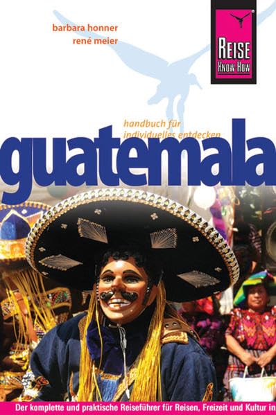 Reise Know-How Guatemala: Reiseführer für individuelles Entdecken Leisure, Home & Garden