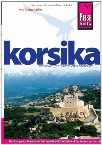 Reise Know-How Korsika: Reiseführer für individuelles Entdecken Leisure, Home & Garden